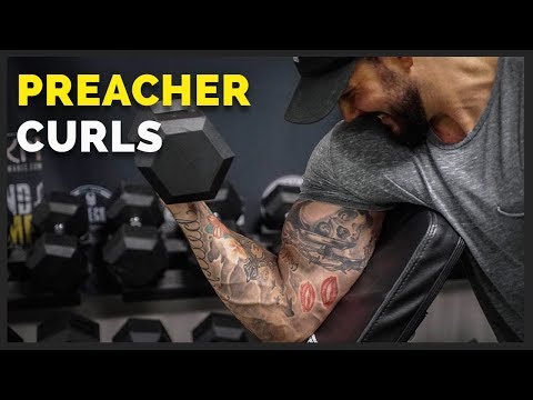 Preacher Curls Are What Your Bicep Workouts Have Been Missing!